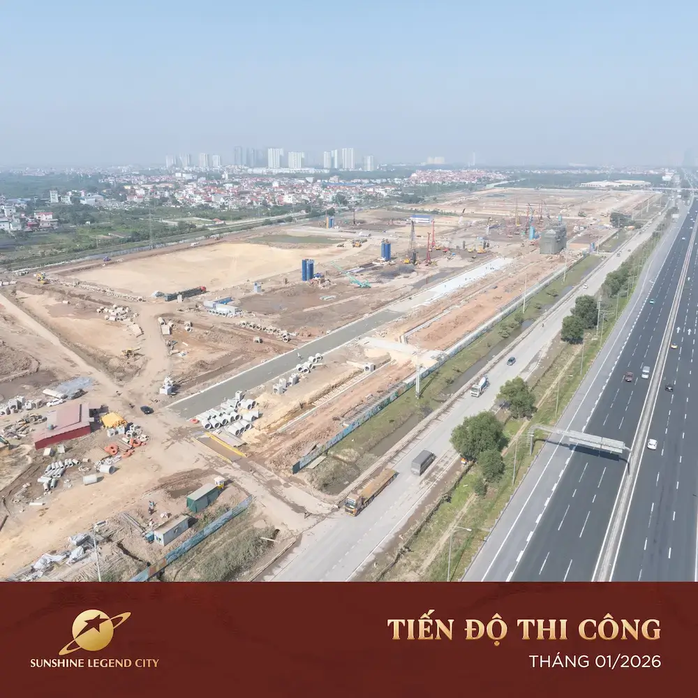 Toàn cảnh dự án Sunshine Legend City tháng 1/2026